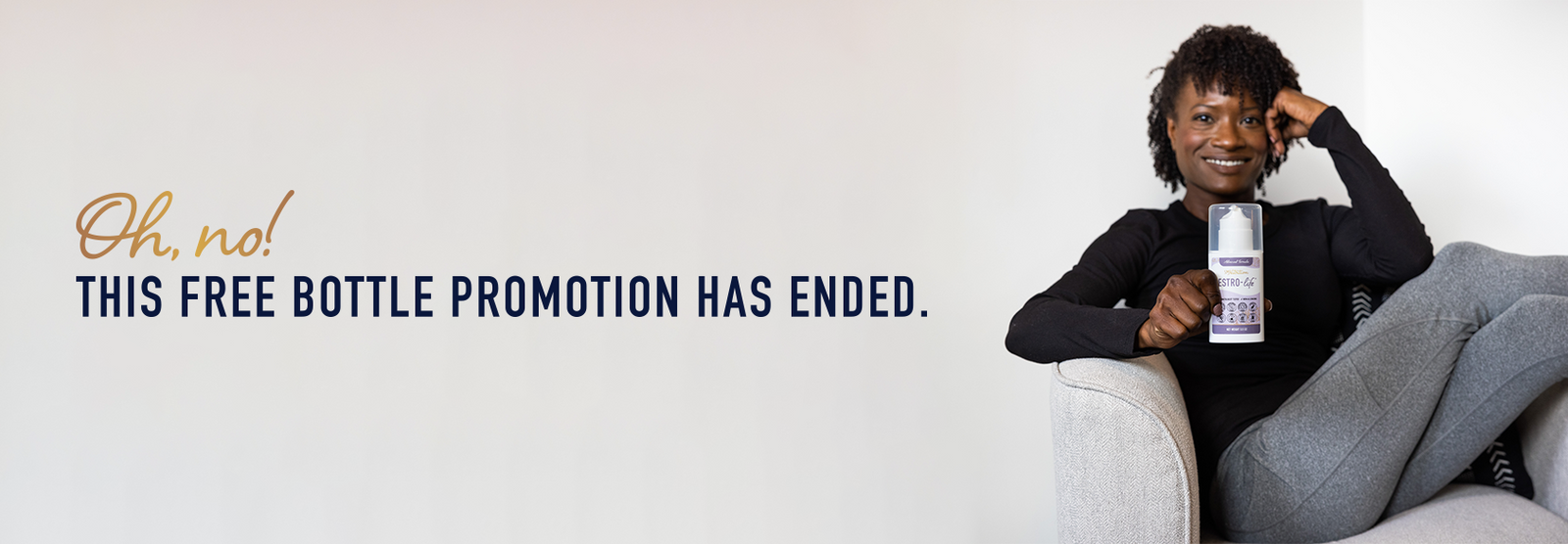 photo of a woman holding up a bottle of SM Nutrition Estro-Life cream, with the text "Oh, no! This free bottle promotion has ended."